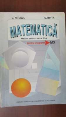 Matematica manual pentru clasa a IX-a M3- D. Nitescu, C. Birta foto