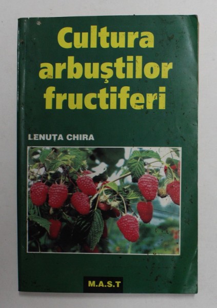 CULTURA ARBUSTILOR FRUCTIFERI de LENUTA CHURA , 2000
