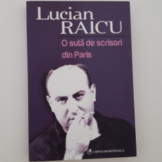 Lucian Raicu O suta de scrisori din Paris