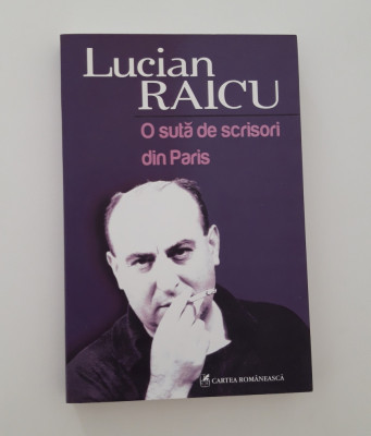 Lucian Raicu O suta de scrisori din Paris foto