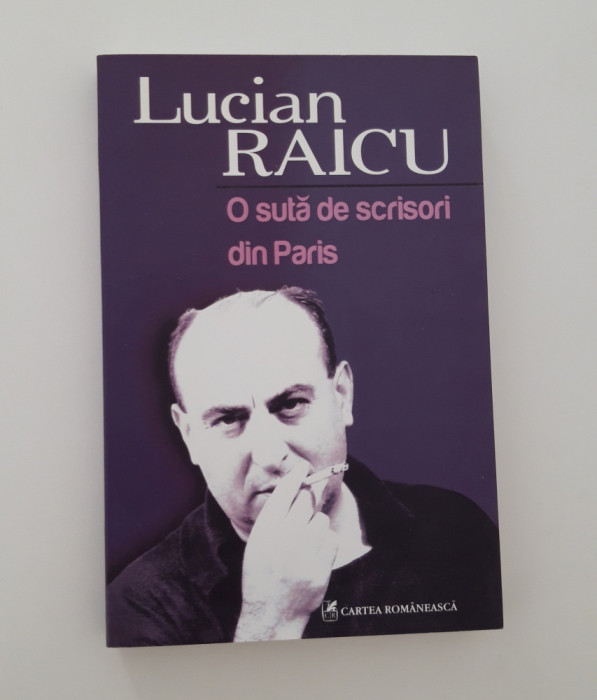 Lucian Raicu O suta de scrisori din Paris