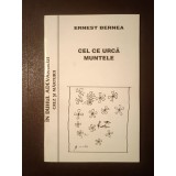 Ernest Bernea - Cel ce urcă muntele