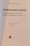 VINDECAREA PRIN POVESTI, CULEGERE DE CAZURI DESTINATA FOLOSIRII METAFORELOR TERAPEUTICE, 2016