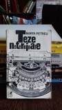 Teze Neterminate - Marta Petreu, Cartea Romaneasca 1991, Roman, Coperta Brosata, 315 pagini