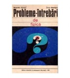 Margareta Ailincai, Liviu Radulescu - Probleme - Intrebari de fizica
