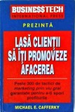 Michael E. Cafferky - Lasa clientii sa iti promoveze afacerea. Peste 300, Business Tech