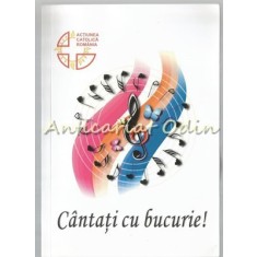 Cantati Cu Bucurie! - Selectie De Cantece Liturgice