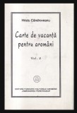 Carte de vacanta pentru aromani, vol. 2 / Hristu Candroveanu