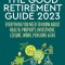 The Good Retirement Guide 2023: Everything You Need to Know about Health, Property, Investment, Leisure, Work, Pensions and Tax