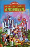 Povesti Hans Christian Andersen - Editura Regis, 2000, 365 Pagini, Coperta Necartonata
