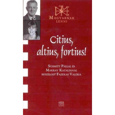 Citius, altius, fortius! - Schmitt P&amp;aacute;llal &amp;eacute;s Makray Katalinnal besz&amp;eacute;lget Fazekas Val&amp;eacute;ria - Fazekas Val&amp;eacute;ria foto