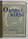 OAMENI ALESI , VOL. I : STRAINII de I . SIMIONESCU , 1957