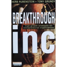 Breakthrough Inc: High Growth Strategies For Entrepreneurial - Herb. Rubenstein, Tony Grundy , J3