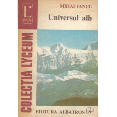 Mihai Iancu - Universul alb - 134595 foto