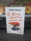 John Higgs, O istorie alternativă a secolului XX, editura Litera, București 2020, 178