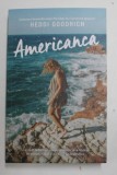 AMERICANCA , roman de HEDDI GOODRICH , 2021