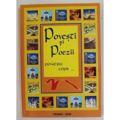 POVESTI SI POEZII PENTRU COPII...culese si adaptate de IULIA MANEA si GHEORGHE MANEA , 2008