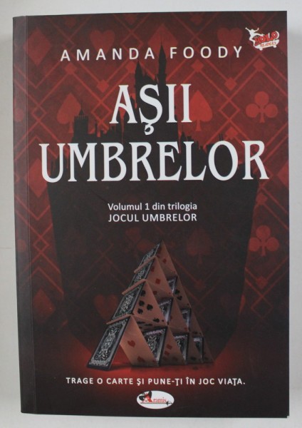 ASII UMBRELOR de AMANDA FOODY , VOLUMUL I DIN TRILOGIA - JOCUL UMBRELOR , 2020