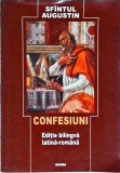 Sfantul Augustin - Confesiuni. Editie bilingva latina - romana