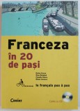 FRANCEZA IN 2O DE PASI de DOINA GROZA ...DIANA IONESCU , 2009 , LIPSA CD
