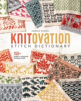 Knitovation Stitch Dictionary: 150+ Modern Colorwork Knitting Motifs foto
