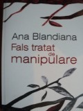 FALS TRATAT DE MANIPULARE de ANA BLANDIANA , 2013