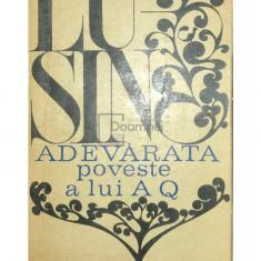 Lu Sin - Adevărata poveste a lui AQ (editia 1972)