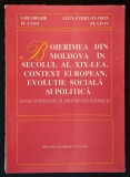 BOIERIMEA din MOLDOVA in Sec. XIX  204 pag Context European, Evolutie Sociala si Politica. Date Statistice si Observatii Istorice Gh si Al.-Fl. Platon