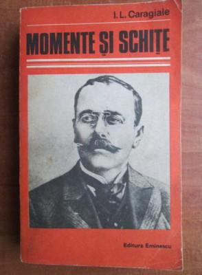 Ion Luca Caragiale - Momente si schite foto