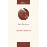 Opere I. Julien Ospitalierul - Emil Brumaru