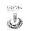Nagytot&aacute;l. Magyar &ouml;sszk&eacute;pek a m&uacute;zeumban, a t&aacute;rlaton &eacute;s a nyilv&aacute;nos t&eacute;rben 2009 &eacute;s 2018 k&ouml;z&ouml;tt - P. Szűcs Julianna
