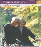 Portia de sanatate 4. Cancer, cataracta, colesterol