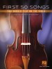 First 50 Songs You Should Play on the Viola: A Must-Have Collection of Well-Known Songs!