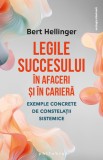 Legile succesului in afaceri si in cariera - Bert Hellinger - Editura Philobia
