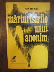 Ion Th. Ilea - MARTURISIRILE UNUI ANONIM foto