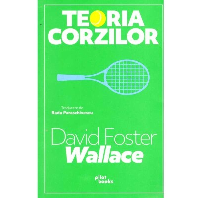 David Foster Wallace - Teoria corzilor - 137492 foto