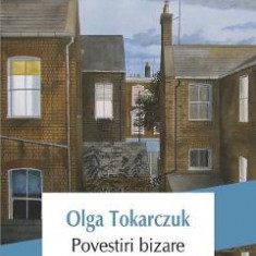 Povestiri bizare - Olga Tokarczuk