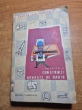 carte pentru copii - construiti aparate de radio - din anul 1963
