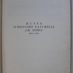 MUSEE D ' HISTOIRE NATURELLE ' GR. ANTIPA ' 1831 - 1961 , redactor M . VASILIU , APARUTA 1961