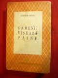 Ieronim Serbu - Oamenii viseaza paine -interbelica , 289 pag