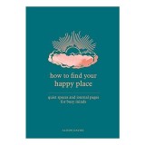 How to Find Your Happy Place
