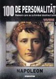 100 de personalitati. Oameni care au schimbat destinul lumii. Napoleon, numarul