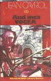 Aud inca Vocea - Jean Cayrol