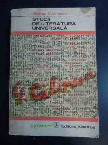 Studii De Literatura Universala - George Calinescu ,543211