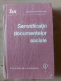 Semnificatia documentelor sociale- Septimiu Chelcea, Constantin Lupu