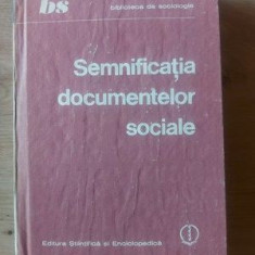 Semnificatia documentelor sociale- Septimiu Chelcea, Constantin Lupu