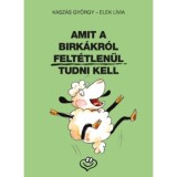 Amit a birk&aacute;kr&oacute;l felt&eacute;tlen&uuml;l tudni kell - Kasz&aacute;s Gy&ouml;rgy
