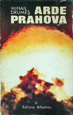 Mihail Drumes - Arde Prahova foto