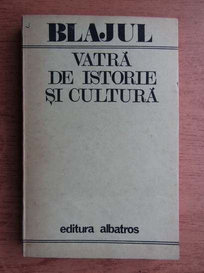 Blajul, vatra de istorie si cultura (1986)