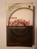 Yehuda Berg - Puterea Kabbalei: tehnologie pentru suflet (2007)